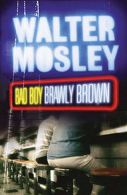 Bad Boy Brawly Brown: Easy Rawlins 7 - Mosley, Walter