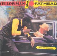 Bad Boy Skanking - Yellowman & Fathead