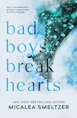 Bad Boys Break Hearts: Special Edition - Smeltzer, Micalea
