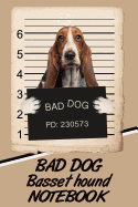 Bad Dog Basset Hound Notebook