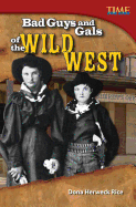 Bad Guys and Gals of the Wild West - Rice, Dona, and Teacher Created Materials