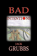 Bad Intentions - Grubbs, Jack