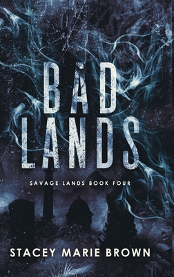 Bad Lands - Brown, Stacey Marie