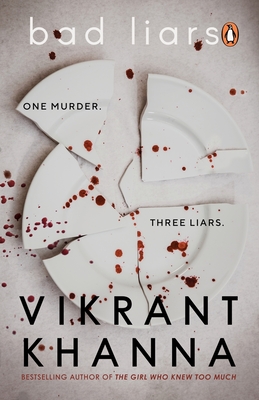 Bad Liars: One Murder. Three Liars - Khanna, Vikrant