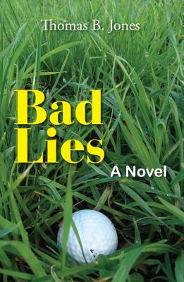 Bad Lies - Jones, Thomas B