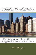 Bad Mood Drive: Portuguese (Brazil) - English Double Edition