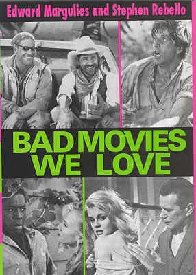Bad Movies We Love - Margulies, Edward, and Rebello, Stephen