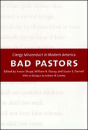 Bad Pastors: Clergy Misconduct in Modern America