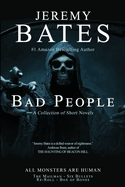 Bad People: A collection of short novels