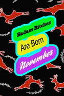 Badass Bitches Are Born In November: funny & cute pocket sized Birthday gag gift, The Family We Choose . size 6'X9" 120 pages blank line pages..