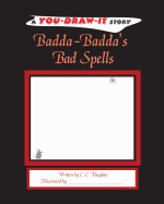 Badda-Badda's Bad Spells: A You-Draw-It Story