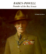 Baden-Powell: Founder of the Boy Scouts - Brower, Pauline
