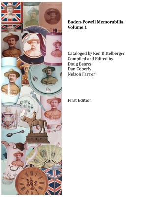 Baden-Powell Memorabilia Volume 1 - Bearce, Doug, and Coberly, Dan, and Farrier, Nelson