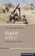 Bagdad 1915/17: Weltkrieg in Der W?ste