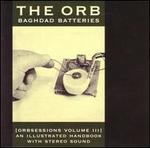 Baghdad Batteries: Orbsessions, Vol. 3