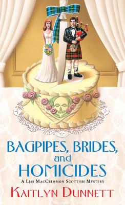 Bagpipes, Brides and Homicides - Dunnett, Kaitlyn