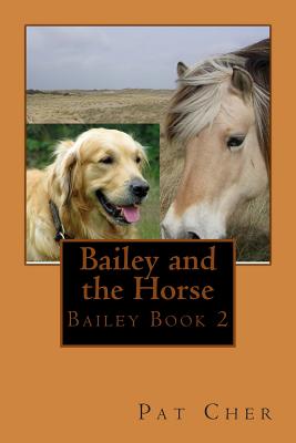 Bailey and the Horse - Cher, Pat