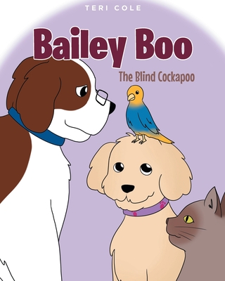 Bailey Boo: The Blind Cockapoo - Cole, Teri