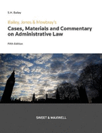 Bailey, Jones & Mowbray - Cases, Materials and Commentary on Administrative Law