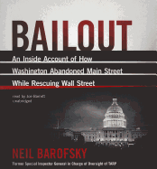 Bailout: An Inside Account of How Washington Abandoned Main Street While Rescuing Wall Street