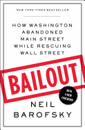 Bailout: How Washington Abandoned Main Street While Rescuing Wall Street