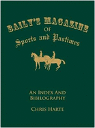 Baily's Magazine of Sports and Pastimes: An Index and Bibliography