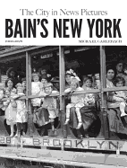 Bain's New York: The City in News Pictures 1900-1925
