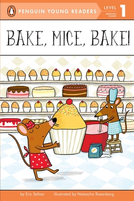 Bake, Mice, Bake! - Seltzer, Eric