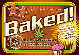 Baked!: 35 Marijuana Munchies to Make and Bake
