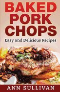 Baked Pork Chops: Easy and Delicious Recipes