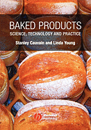 Baked Products: Science, Technology and Practice