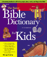 Baker Bible Dictionary for Kids, The, Abridged