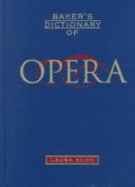 Baker's Dictionary of Opera - Kuhn, Laura (Editor)