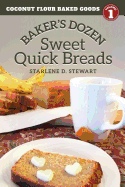 Baker's Dozen Sweet Quick Breads