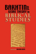 Bakhtin and Genre Theory in Biblical Studies - Society of Biblical Literature, and Boer, Roland (Editor)