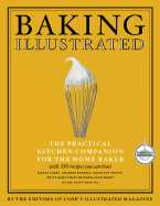 Baking Illustrated: The Practical Kitchen Companion for the Home Baker