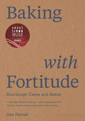 Baking with Fortitude: Winner of the Andr Simon Food Award 2021 - Rettali, Dee