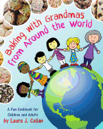 Baking with Grandmas from Around the World: A Fun Cookbook for Children and Adults