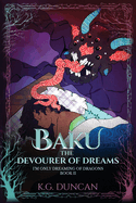 Baku The Devourer of Dreams: I'm Only Dreaming of Dragons, Book 2