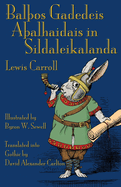 Bal?os Gadedeis A?alhaidais in Sildaleikalanda: Alice's Adventures in Wonderland in Gothic