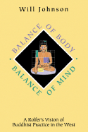 Balance of Body, Balance of Mind: A Rolfer's Vision of Buddhist Practice in the West