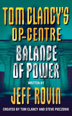 Balance of Power - Clancy, Tom (Creator), and Pieczenik, Steve (Creator), and Rovin, Jeff