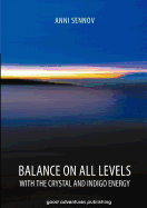 Balance on All Levels with the Crystal and Indigo Energy