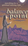 Balance Point: Searching for a Spiritual Missing Link