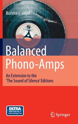 Balanced Phono-Amps: An Extension to the 'the Sound of Silence' Editions - Vogel, Burkhard