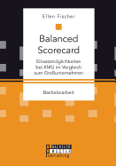 Balanced Scorecard: Einsatzmglichkeiten Bei Kmu Im Vergleich Zum Gro?unternehmen
