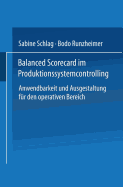 Balanced Scorecard Im Produktionssystemcontrolling: Anwendbarkeit Und Ausgestaltung Fur Den Operativen Bereich