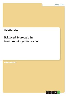 Balanced Scorecard in Non-Profit-Organisationen - May, Christian