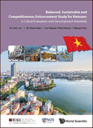 Balanced, Sustainable and Competitiveness Enhancement Study for Vietnam: A Critical Evaluation with Development Potentials