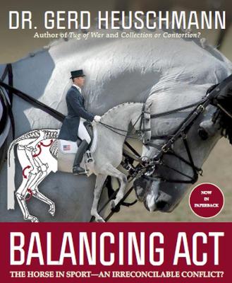 Balancing Act: The Horse in Sport - an Irreconcilable Conflict? - Heuschmann, Gerd